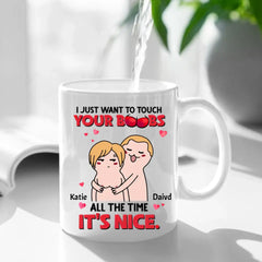 Je veux juste toucher tes seins tout le temps Mug personnalisé, cadeau de couple drôle