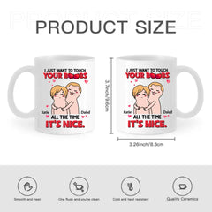 Je veux juste toucher tes seins tout le temps Mug personnalisé, cadeau de couple drôle