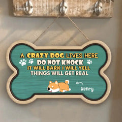Crazy Dogs Live Here Do Not Knock They Will Bark I Will Yell It Will Get Real - Panneau de porte personnalisé