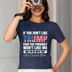 If You Don't Like Trump Shirt , Donald Trump Homage Shirt , Donald Trump Fan Tees
