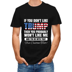 If You Don't Like Trump Shirt , Donald Trump Homage Shirt , Donald Trump Fan Tees