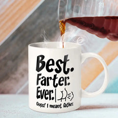 Tasse à café drôle meilleur papa - Meilleur farter de tous les temps, je voulais dire père - Cadeau pour papa mari