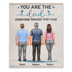 You Are The Dad Everyone Wishes They Had - Personalized Blanket - Father's Day, Birthday Gift For Dad, Father, Daughter, Son