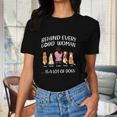 Behind Every Good Person - Dog Personalized Custom Unisex T-shirt, Hoodie, Sweatshirt - Mother's Day, Birthday Gift For Pet Owners, Pet Lovers - lovscape