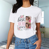 Best Mom Ever Custom Photo T-shirt - lovscape