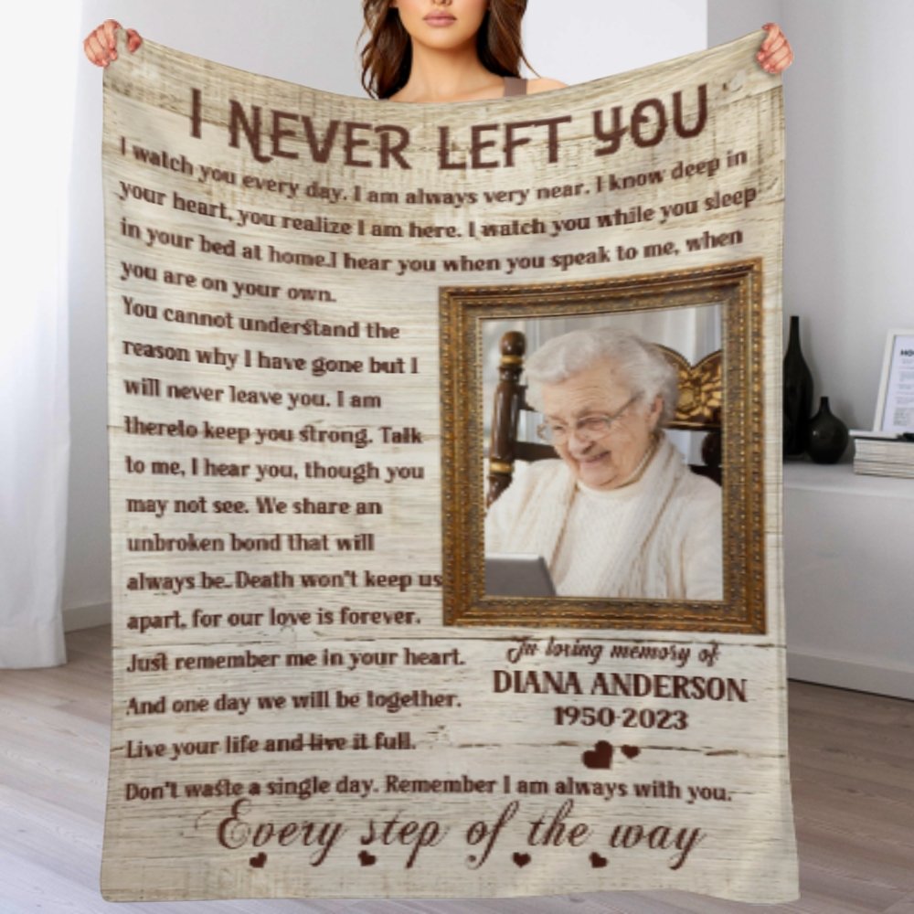 I Never Left You - Memorial Personalized Custom Blanket - Sympathy Gift For Family Members - Lovscape