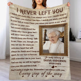 I Never Left You - Memorial Personalized Custom Blanket - Sympathy Gift For Family Members - Lovscape
