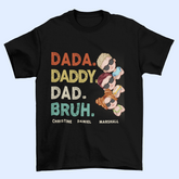 You're Our Dada Daddy Dad Mama Mommy Mom - Family Personalized Custom Unisex T-shirt - Father's Day, Mother's Day, Birthday Gift For Dad, Mom