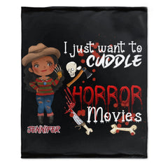 Personalized Custom Halloween Blanket-I Just Want To Cuddle And Watch Horror Movies