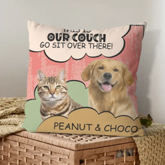 Oreiller personnalisé Photo personnalisée Chien Chat Go Sit There There - Cadeau pour les amoureux des animaux de compagnie