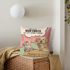 Oreiller personnalisé Photo personnalisée Chien Chat Go Sit There There - Cadeau pour les amoureux des animaux de compagnie
