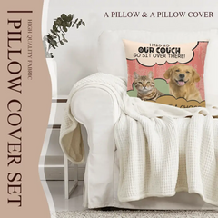 Oreiller personnalisé Photo personnalisée Chien Chat Go Sit There There - Cadeau pour les amoureux des animaux de compagnie