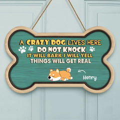 Crazy Dogs Live Here Do Not Knock They Will Bark I Will Yell It Will Get Real - Panneau de porte personnalisé