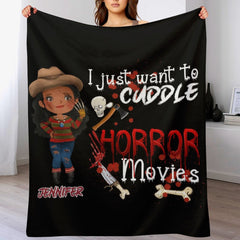Personalized Custom Halloween Blanket-I Just Want To Cuddle And Watch Horror Movies