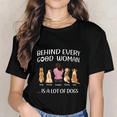 Behind Every Good Person - Dog Personalized Custom Unisex T-shirt, Hoodie, Sweatshirt - Mother's Day, Birthday Gift For Pet Owners, Pet Lovers - lovscape