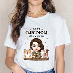 Best Fur Mom Ever - Dog & Cat Personalized Custom Unisex T-shirt - Mother's Day, Birthday Gift For Mom, Pet Owners, Pet Lovers - lovscape