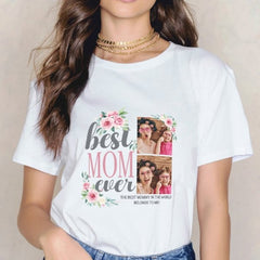 Best Mom Ever Custom Photo T-shirt - lovscape