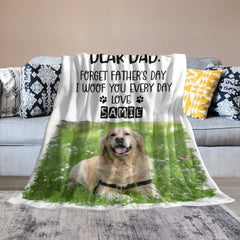 Forget Father's Day woof meow you everyday Gift for Dad, Funny Personalized Blanket - Lovscape