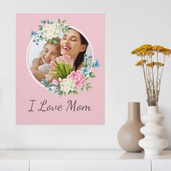I Love Mom Floral Photo Custom Canva - Lovscape