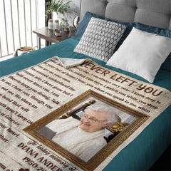 I Never Left You - Memorial Personalized Custom Blanket - Sympathy Gift For Family Members - Lovscape