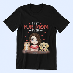 The Best Fur Mom - Dog & Cat Personalized Custom Unisex T-shirt- Mother's Day, Gift For Pet Owners, Pet Lovers