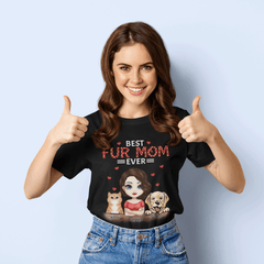 The Best Fur Mom - Dog & Cat Personalized Custom Unisex T-shirt- Mother's Day, Gift For Pet Owners, Pet Lovers
