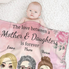 The Love Between Mother & Daughters - Family Personalized Custom Blanket - Birthday Gift For Mom From Daughter - Lovscape